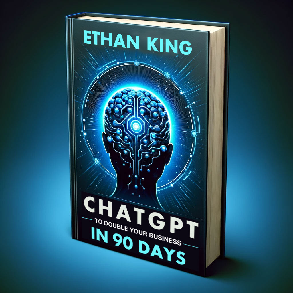 Pre-Order: ChatGPT to Double Your Business in 90 Days by Ethan King