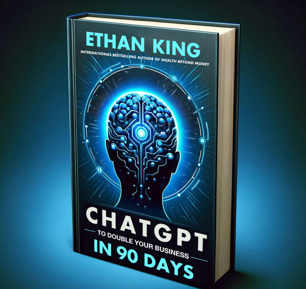 Download Your Free Chapters of "ChatGPT to Double Your Business in 90 Days" by Ethan King